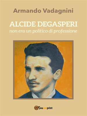 cover image of Alcide De Gasperi non era un politico di professione